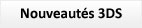 Nouveaut&eacute;s 3DS