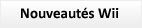 Nouveaut�s Wii